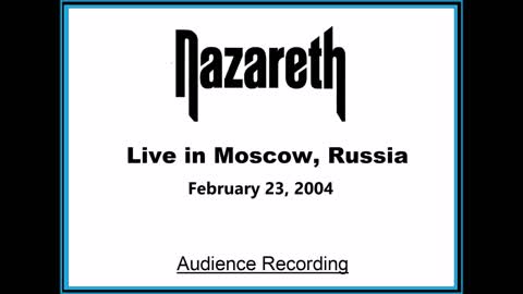 Nazareth - Live in Moscow Russia 2004 (Audience Recording)