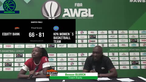 KPA vs Equity Hawks Post Game Presser - FIBA Africa Womens Basketball League