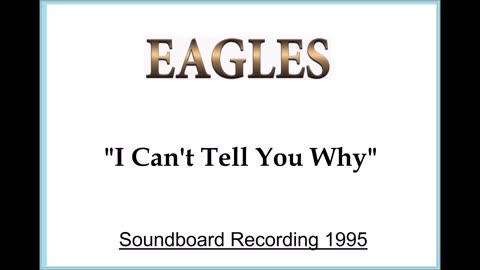 Eagles - I Can't Tell You Why (Live in Christchurch, New Zealand 1995) Soundboard