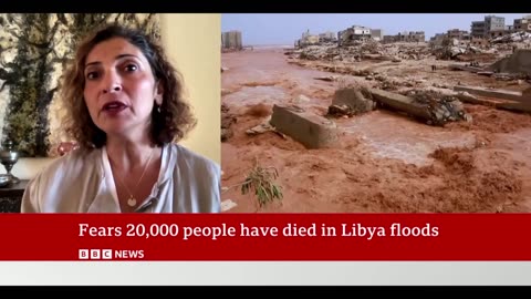 Libya flooding: Fears of up to 20,000 dead