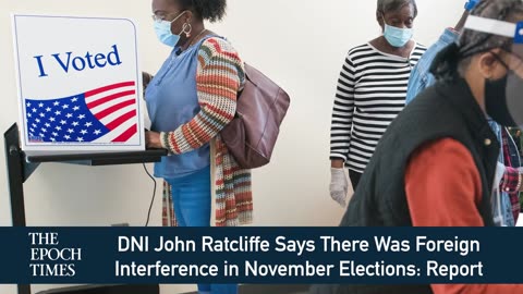 DNI John Ratcliffe Confirmed There Was Foreign Interference in November Elections_ Report
