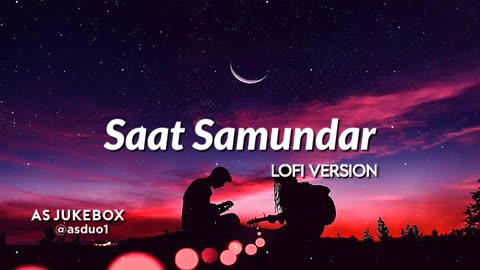 Saat Samundar Lofi (Slowed & Reverbed) | Saat Samundar Male Version #saatsamundarpaar #saatsamundar