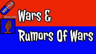 Faith Pilled: Wars & Rumors Of War