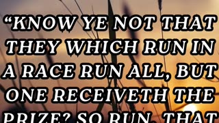 Know ye not that they which run in a race run all, but one receiveth the prize?