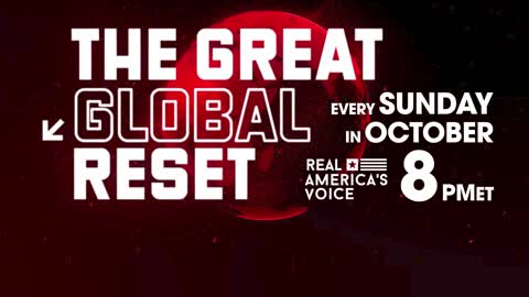 THE GREAT GLOBAL RESET - SUNDAY AT 8 PM EST