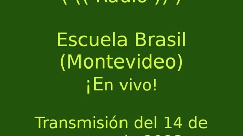 Radio de la Escuela Brasil (Montevideo) 14 de agosto de 2023