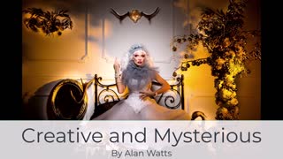 Alan Watts on The Creative and Mysterious