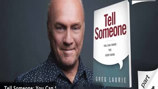 Tell Someone: You Can Share the Good News - Part 1 with Guest Greg Laurie