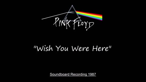 Pink Floyd - Wish You Were Here (Live in Miami, Florida 1987) Soundboard
