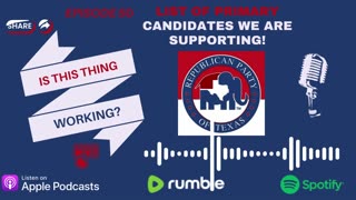 Ep. 50 WE NEED CHANGE! List of Primary Candidates we are Supporting!