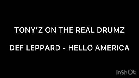 TONY’Z ON THE REAL DRUMS - HELLO AMERICA (DEF LEPPARD)