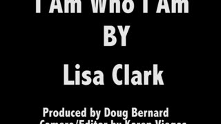 I am who I am, by Lisa Clark.