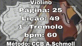 Página: 25 Lição: 49 1° Tremolo - Violino [60 bpm]