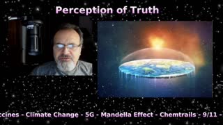 Perception of Truth - Flat earth