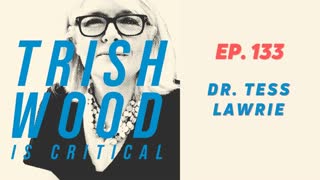 EPISODE 133: DR. TESS LAWRIE