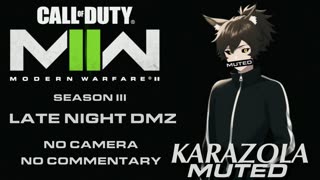 MUTED STREAM: CALL OF DUTY MW2 DMZ: NO VOICE STREAM SOLO RUNNING BABY