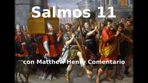 📖🕯 Santa Biblia - Salmo 11 con Matthew Henry Comentario al final.
