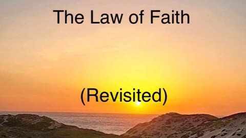 The Law of Faith (Revisited)