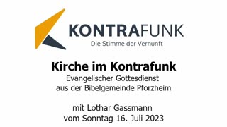 Kirche im Kontrafunk - 16.07.2023: Evangelischer Gottesdienst aus der Bibelgemeinde Pforzheim