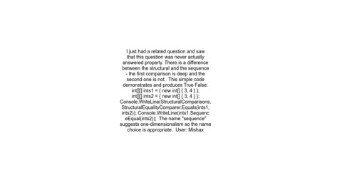 Comparing arrays content difference of SequenceEqual and StructuralComparisonsStructuralEqualityCom