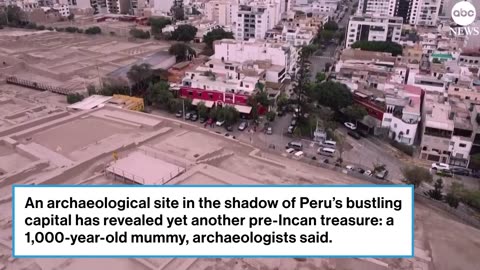 MUMMY MIA: Archaeologists have discovered a 1,000-year-old mummy in Peru.
