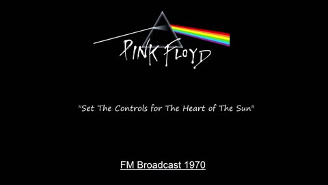 Pink Floyd - Set The Controls for The Heart of The Sun (Live in San Francisco, 1970) FM Broadcast