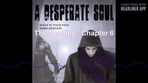 The Meeting - A Desperate Soul, Chapter 6