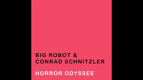 Horror Odyssee - Big Robot & Conrad Schnitzler