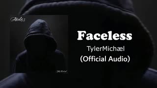 TylerMichael- Faceless (Official Audio)