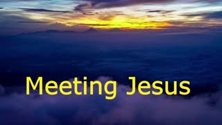 Meeting Jesus | Robby Dickerson