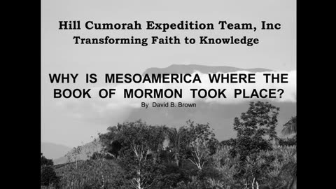 01 Why Is Mesoamerica Where the Book of Mormon Took Place