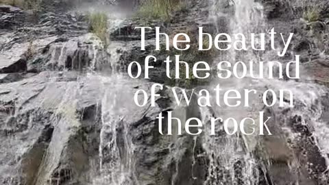 The beauty of the sound of water on the rock
