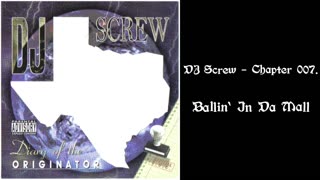 DJ Screw - Chapter 007. Ballin` In Da Mall