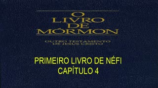 PRIMEIRO LIVRO DE NÉFI CAPÍTULO 4