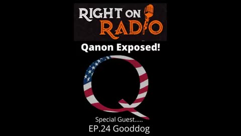 Right On Radio Episode #24 - Gooddog Exposes Truth about Qanon (September 2020)