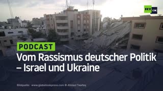 Vom Rassismus deutscher Politik – Israel und Ukraine
