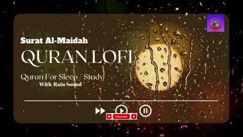 "Lofi Quran - Al Maidah | Calming Islamic Vibes for Sleep/Study Quran - {With Rain / Wind Sound}