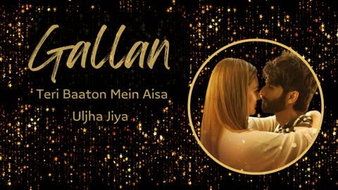 Gallan | Teri Baaton Mein Aisa Uljha Jiya