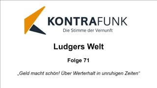 Ludgers Welt - Folge 71: Geld macht schön! Über Werterhalt in unruhigen Zeiten