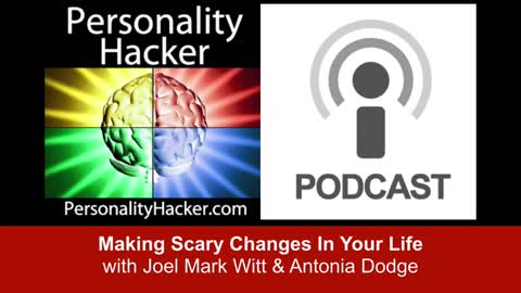 Making Scary Changes In Your Life | PersonalityHacker.com