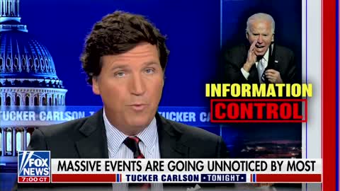 Tucker: Information Control Is Allowing Massive Events to Go Unnoticed by Most