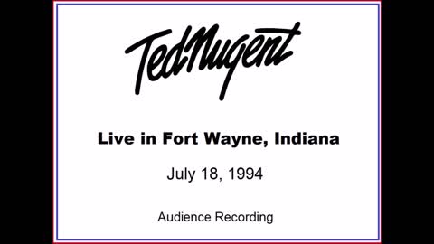Ted Nugent - Live in Fort Wayne, Indiana 1994 (Audience Recording) GREAT