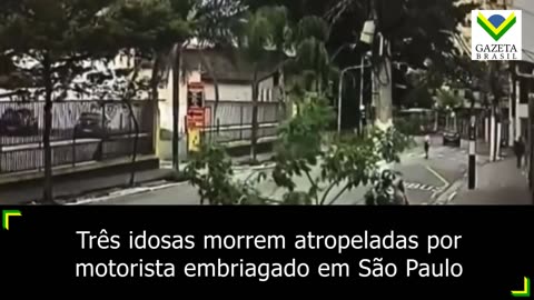 Vídeo mostra atropelamento que matou três idosas em São Paulo