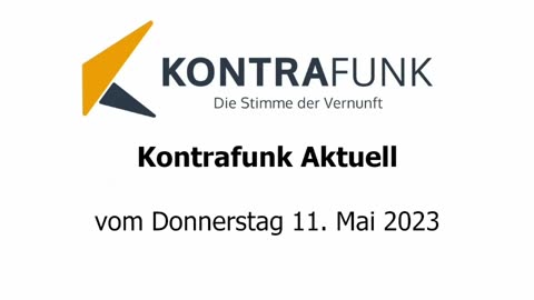 Kontrafunk Aktuell vom Donnerstag 11. Mai 2023