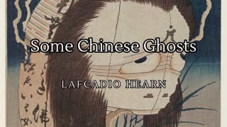 Some Chinese Ghosts by Lafcadio Hearn | Complete Audiobook