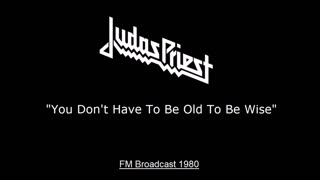 Judas Priest - You Don't Have To Be Old To Be Wise (Live in New York 1980) FM Broadcast