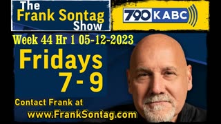 The Frank Sontag Radio Show Week 44 Hour 1 05-12-2023