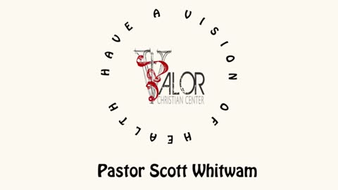 Have a Vision of HEALTH | ValorCC | Pastor Scott Whitwam