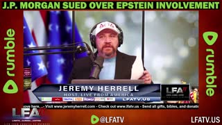 LFA TV CLIP: J.P MORGAN SUED FOR PROFITTING OF EPSTEIN!