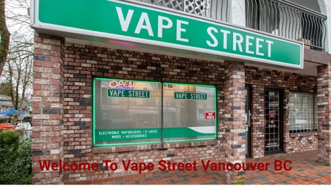 Vape Street - Your Best Vape Store in Vancouver, BC